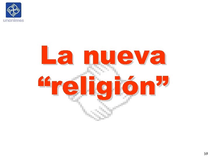 La nueva “religión” 39 