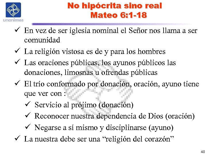 No hipócrita sino real Mateo 6: 1 -18 ü En vez de ser iglesia