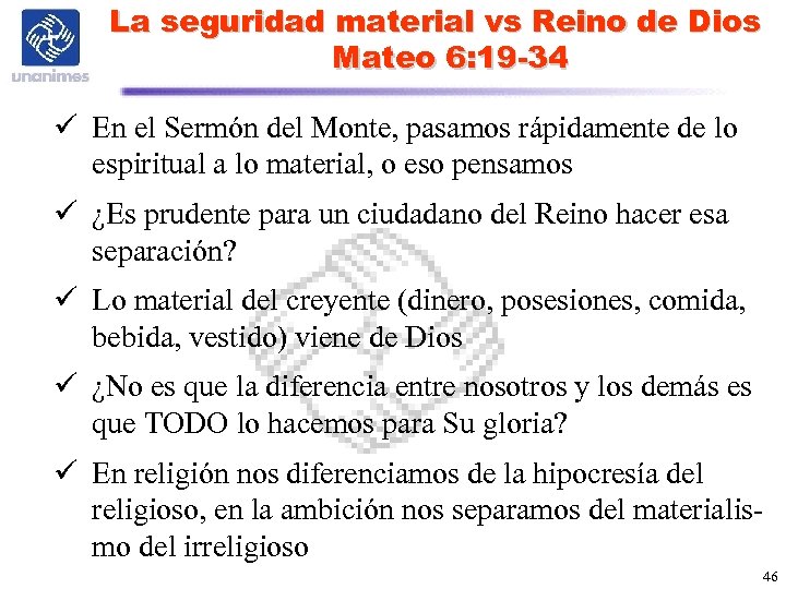 La seguridad material vs Reino de Dios Mateo 6: 19 -34 ü En el