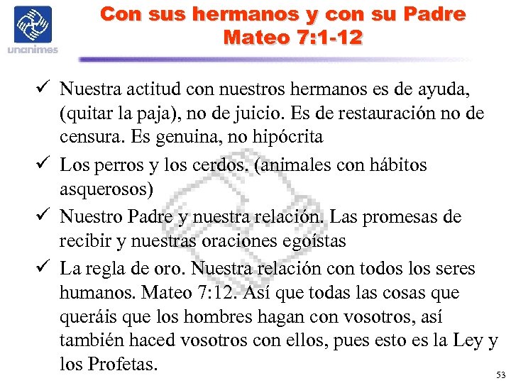 Con sus hermanos y con su Padre Mateo 7: 1 -12 ü Nuestra actitud