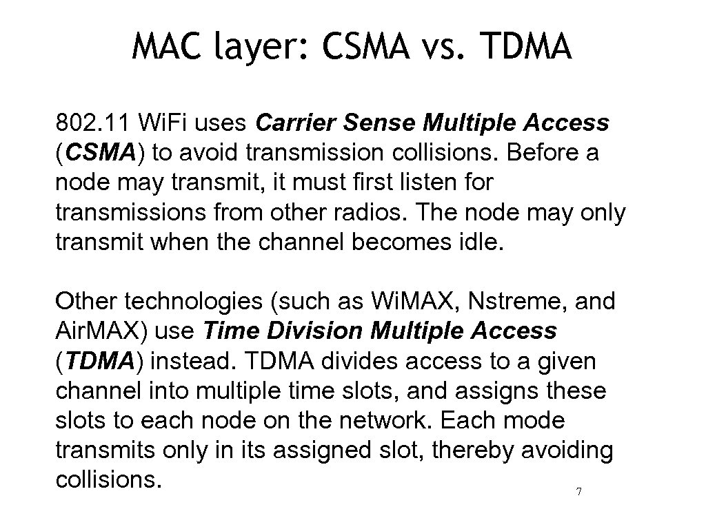 MAC layer: CSMA vs. TDMA 802. 11 Wi. Fi uses Carrier Sense Multiple Access