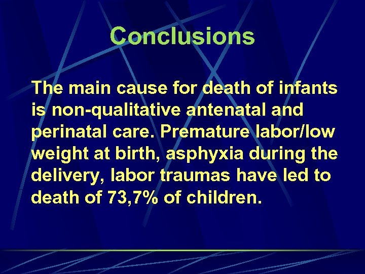 Conclusions The main cause for death of infants is non-qualitative antenatal and perinatal care.