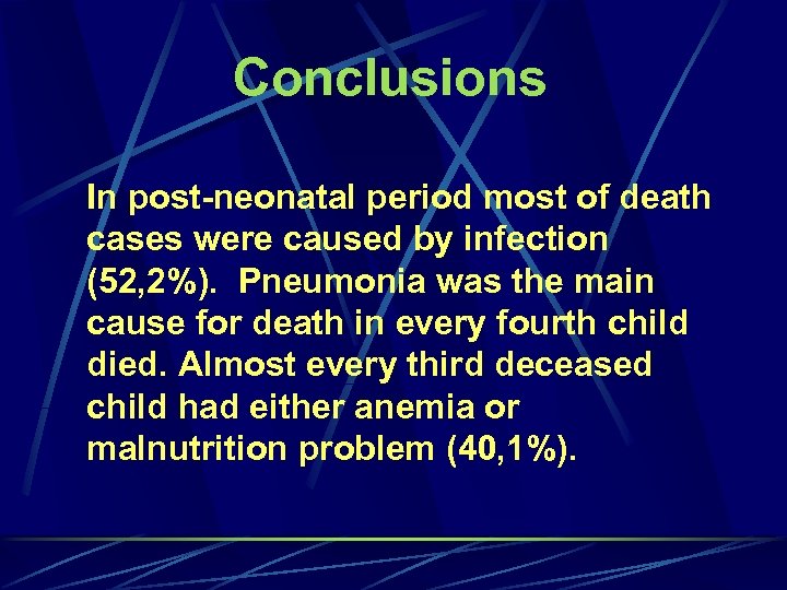 Conclusions In post-neonatal period most of death cases were caused by infection (52, 2%).