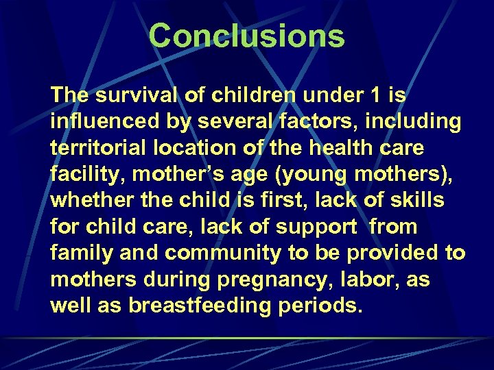 Conclusions The survival of children under 1 is influenced by several factors, including territorial