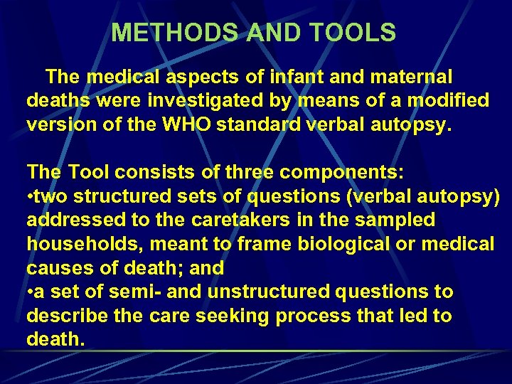 METHODS AND TOOLS The medical aspects of infant and maternal deaths were investigated by