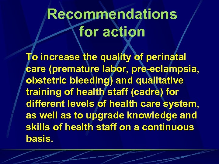 Recommendations for action To increase the quality of perinatal care (premature labor, pre-eclampsia, obstetric