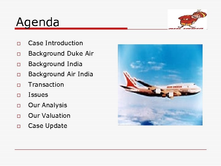 Agenda o Case Introduction o Background Duke Air o Background India o Background Air