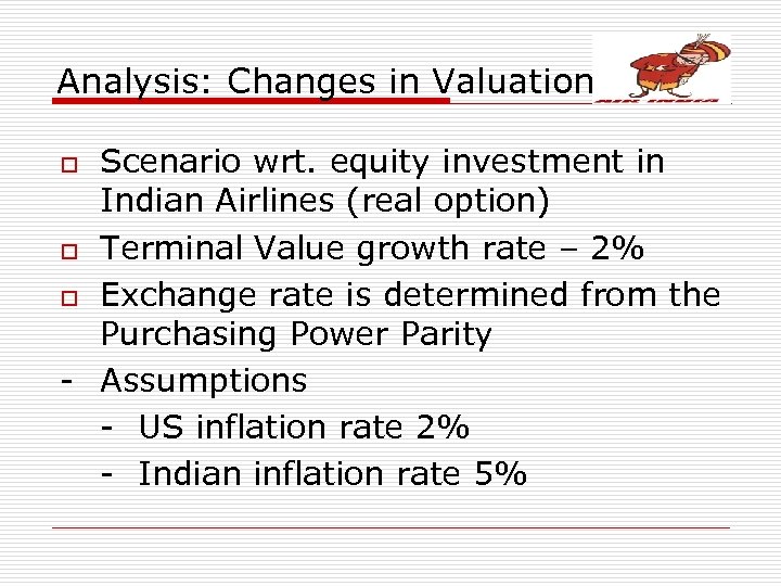 Analysis: Changes in Valuation Scenario wrt. equity investment in Indian Airlines (real option) o