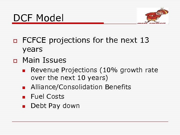 DCF Model o o FCFCE projections for the next 13 years Main Issues n