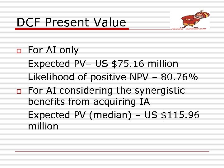 DCF Present Value o o For AI only Expected PV– US $75. 16 million