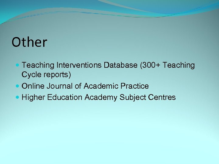 Other Teaching Interventions Database (300+ Teaching Cycle reports) Online Journal of Academic Practice Higher