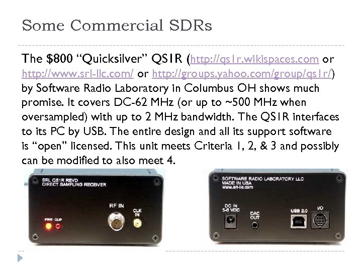 Some Commercial SDRs The $800 “Quicksilver” QS 1 R (http: //qs 1 r. wikispaces.