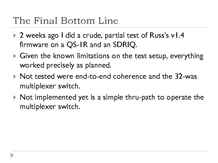 The Final Bottom Line 2 weeks ago I did a crude, partial test of