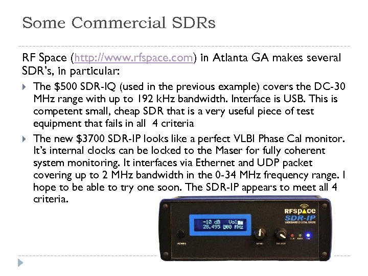 Some Commercial SDRs RF Space (http: //www. rfspace. com) in Atlanta GA makes several