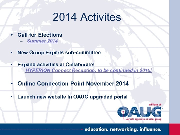2014 Activites • Call for Elections – Summer 2014 • New Group Experts sub-committee