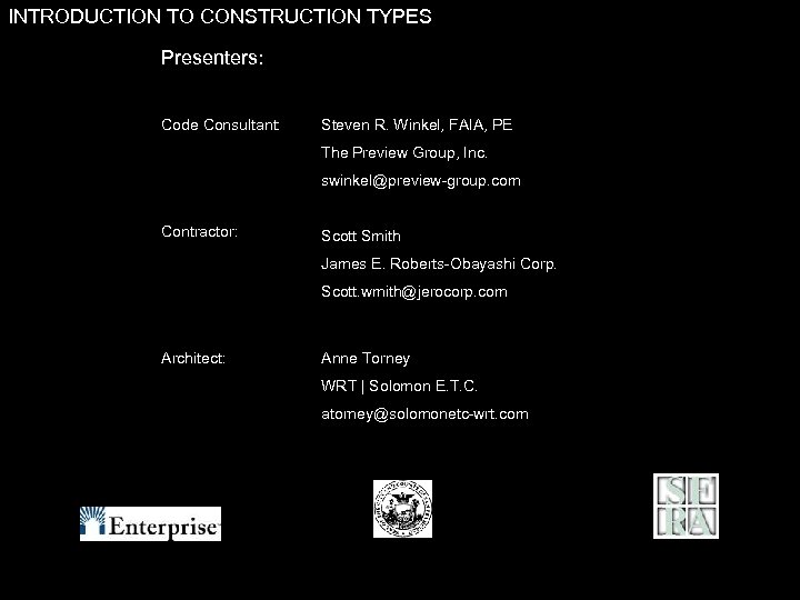 INTRODUCTION TO CONSTRUCTION TYPES Presenters: Code Consultant: Steven R. Winkel, FAIA, PE The Preview