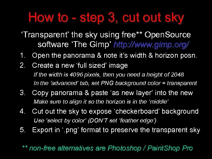 How to - step 3, cut out sky ‘Transparent’ the sky using free** Open.