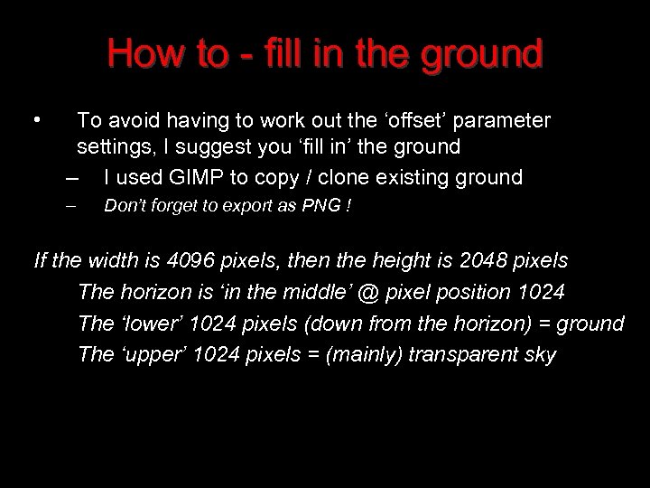 How to - fill in the ground • To avoid having to work out