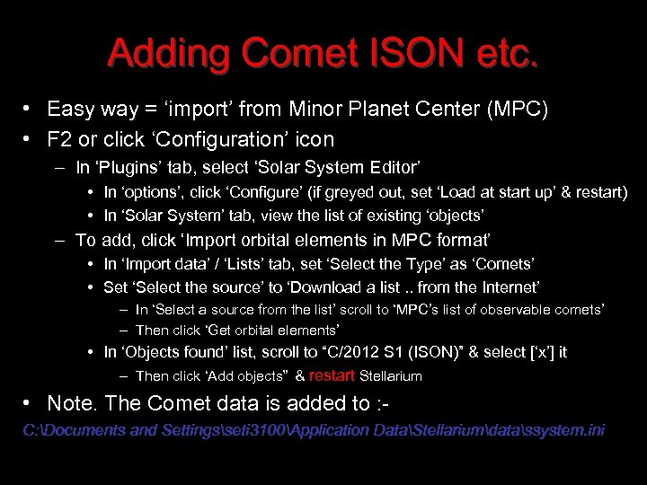 Adding Comet ISON etc. • Easy way = ‘import’ from Minor Planet Center (MPC)
