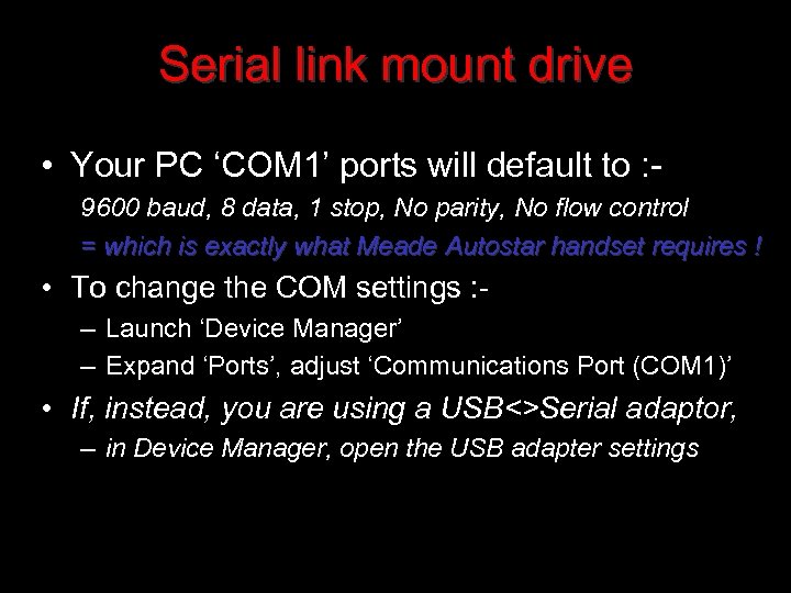 Serial link mount drive • Your PC ‘COM 1’ ports will default to :