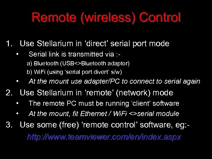 Remote (wireless) Control 1. Use Stellarium in ‘direct’ serial port mode • Serial link