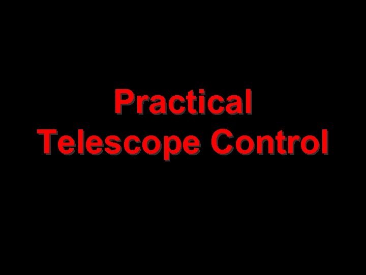 Practical Telescope Control 
