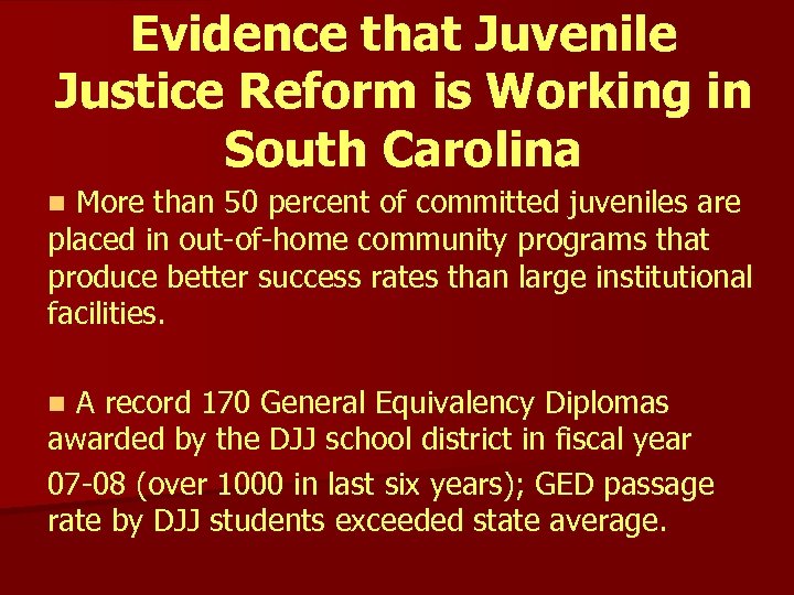 Evidence that Juvenile Justice Reform is Working in South Carolina More than 50 percent