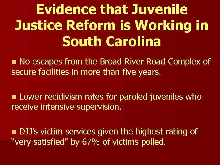 Evidence that Juvenile Justice Reform is Working in South Carolina No escapes from the