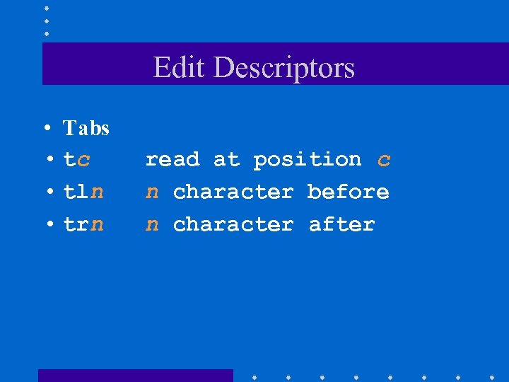 Edit Descriptors • Tabs • tc • tln • trn read at position c