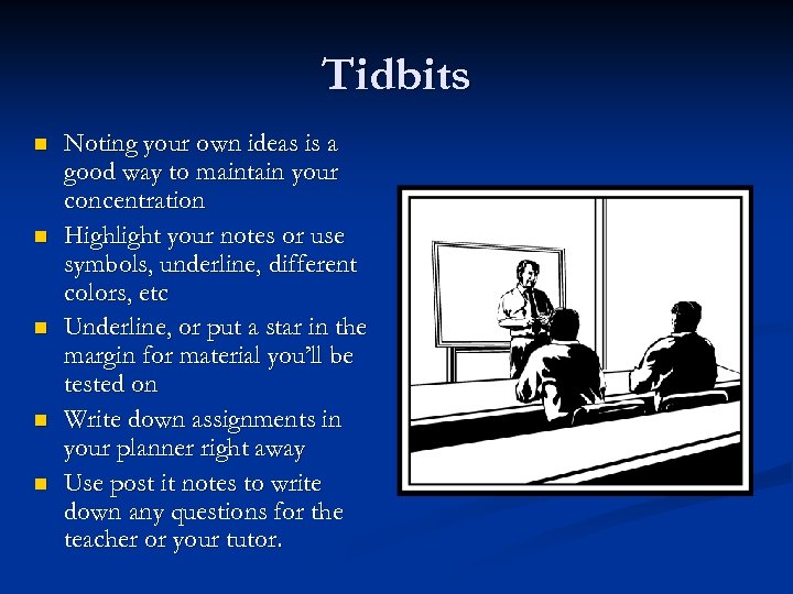 Tidbits n n n Noting your own ideas is a good way to maintain