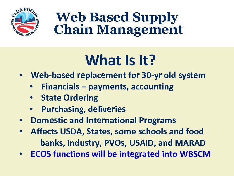 Web Based Supply Chain Management What Is It? • Web-based replacement for 30 -yr