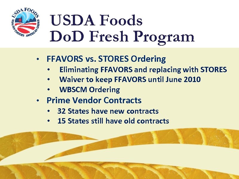 USDA Foods Do. D Fresh Program • FFAVORS vs. STORES Ordering • Eliminating FFAVORS