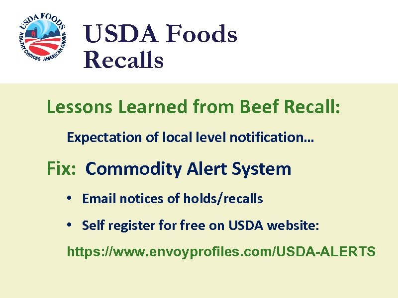 USDA Foods Recalls Lessons Learned from Beef Recall: Expectation of local level notification… Fix: