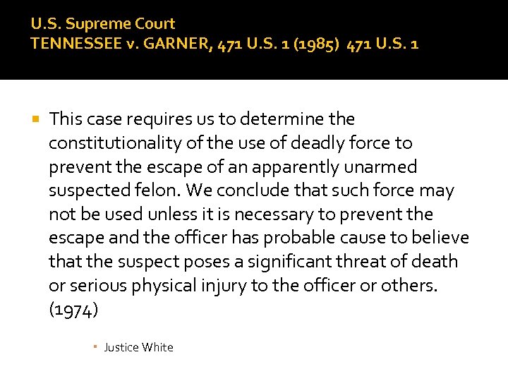 U. S. Supreme Court TENNESSEE v. GARNER, 471 U. S. 1 (1985) 471 U.