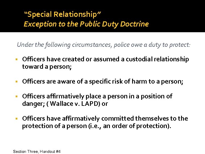 “Special Relationship” Exception to the Public Duty Doctrine Under the following circumstances, police owe