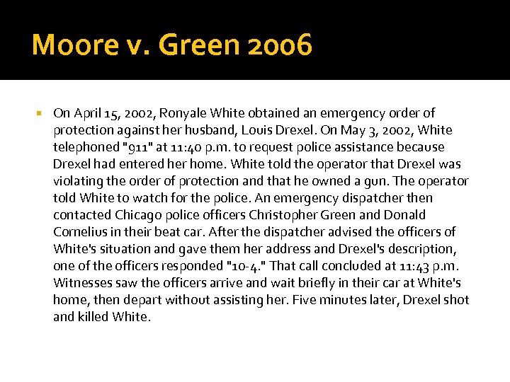 Moore v. Green 2006 On April 15, 2002, Ronyale White obtained an emergency order