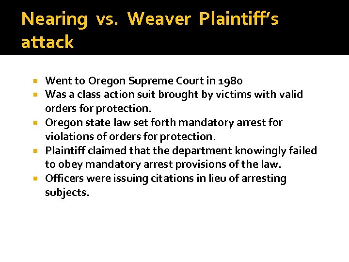 Nearing vs. Weaver Plaintiff’s attack Went to Oregon Supreme Court in 1980 Was a
