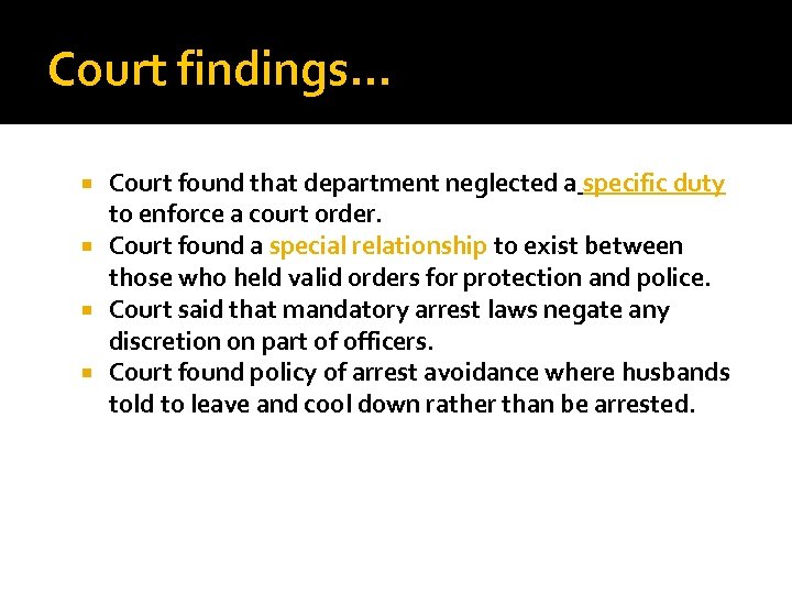 Court findings. . . Court found that department neglected a specific duty to enforce