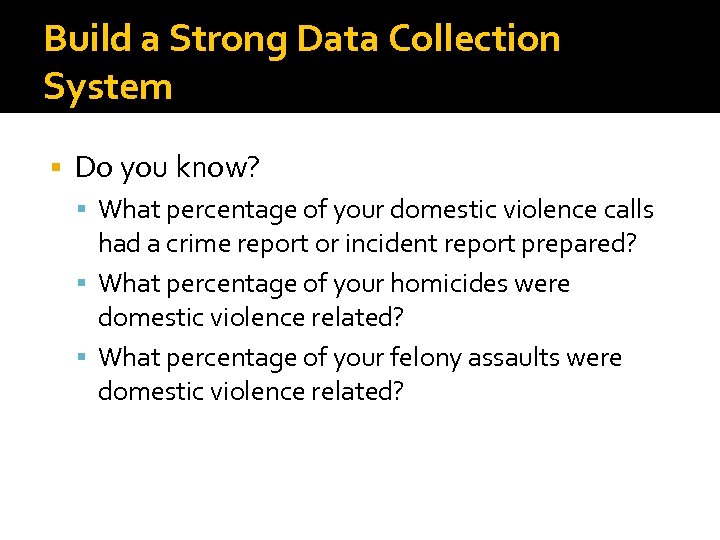 Build a Strong Data Collection System Do you know? What percentage of your domestic