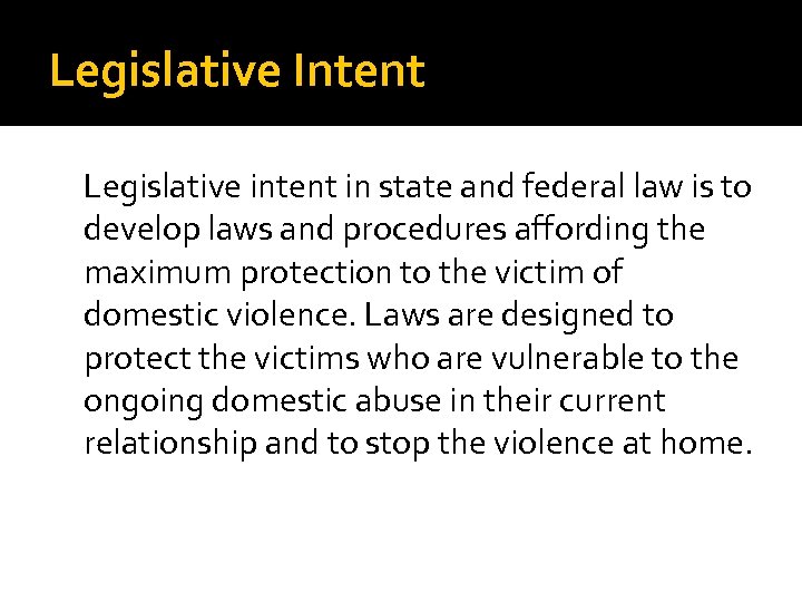 Legislative Intent Legislative intent in state and federal law is to develop laws and
