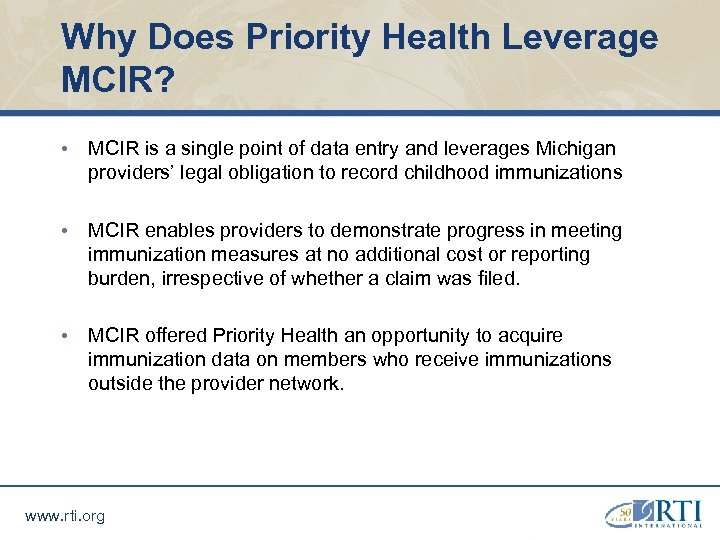 Why Does Priority Health Leverage MCIR? • MCIR is a single point of data