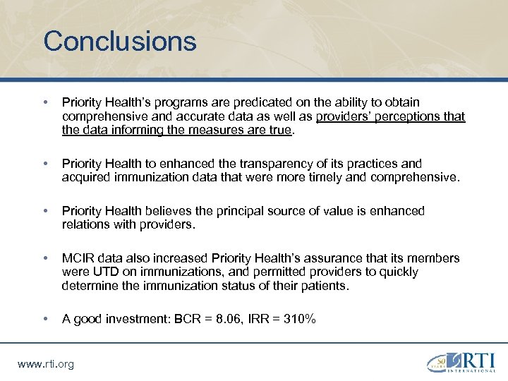 Conclusions • Priority Health’s programs are predicated on the ability to obtain comprehensive and
