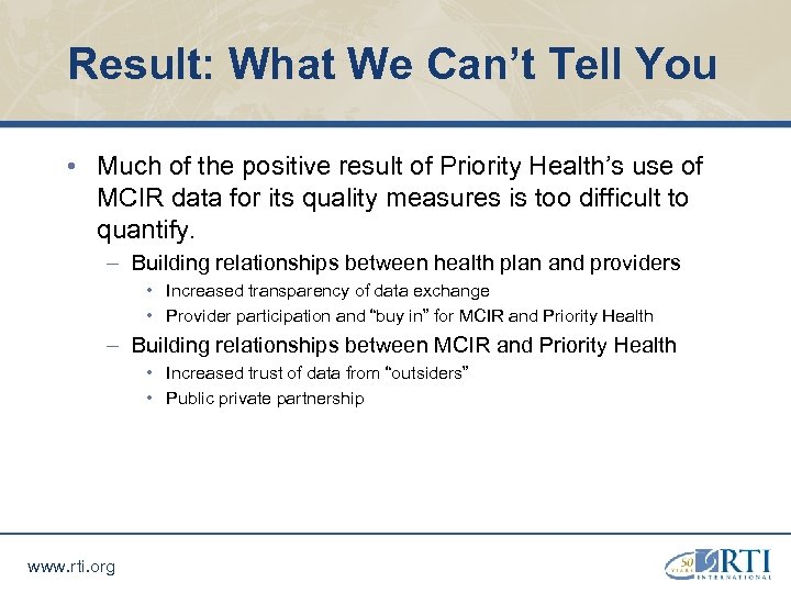 Result: What We Can’t Tell You • Much of the positive result of Priority