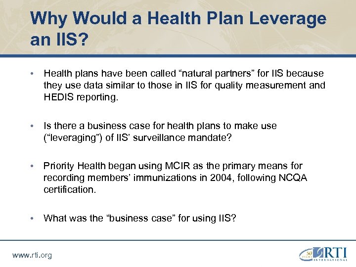 Why Would a Health Plan Leverage an IIS? • Health plans have been called