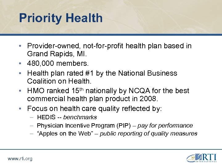 Priority Health • Provider-owned, not-for-profit health plan based in Grand Rapids, MI. • 480,