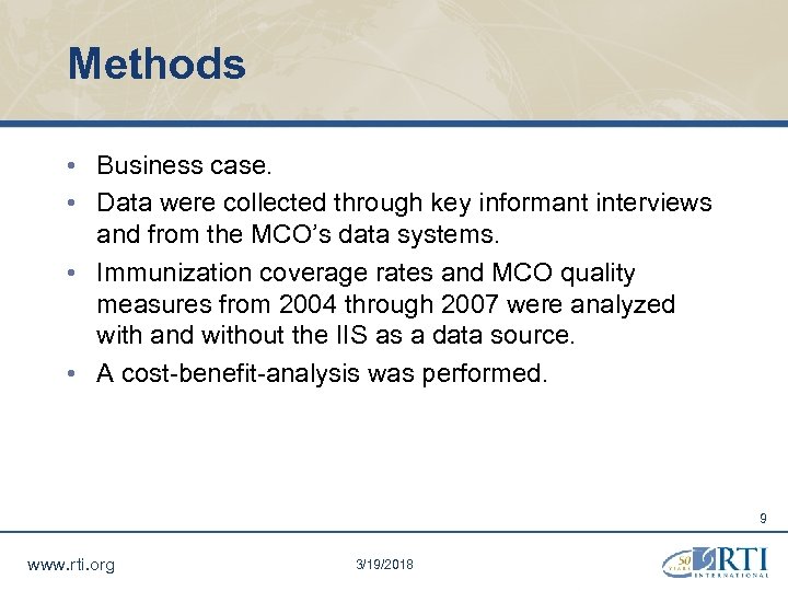 Methods • Business case. • Data were collected through key informant interviews and from