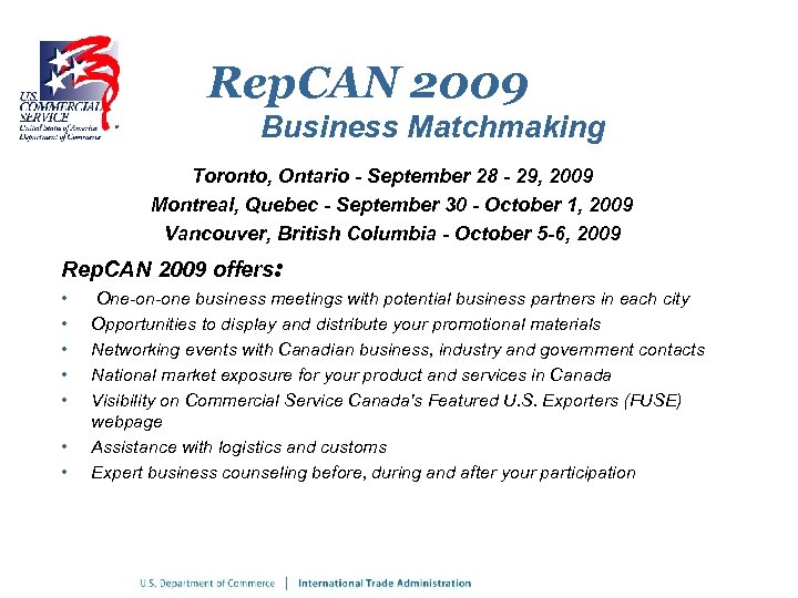 Rep. CAN 2009 Business Matchmaking Toronto, Ontario - September 28 - 29, 2009 Montreal,