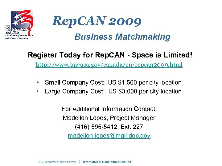 Rep. CAN 2009 Business Matchmaking Register Today for Rep. CAN - Space is Limited!