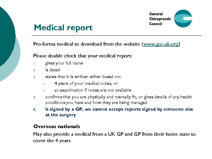 Medical report Pro-forma medical to download from the website (www. gcc-uk. org) Please double