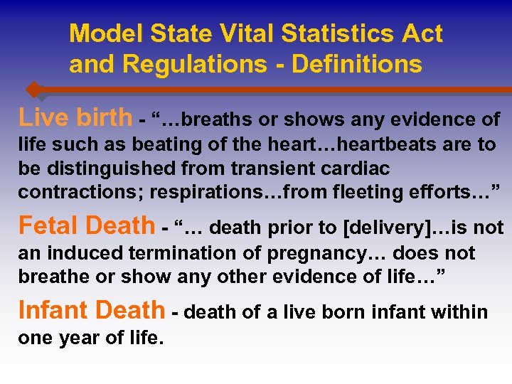 Model State Vital Statistics Act and Regulations - Definitions Live birth - “…breaths or